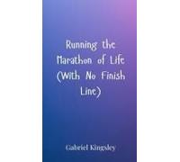 Running The Marathon Of Life (With No Finish Line)