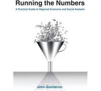 Running the Numbers A Practical Guide to Regional Economic and Social Analysis 2014 - John Quinterno - Taylor amp Francis Ltd - Livre en Anglais - Hardbac John QuinternoJohn Quinterno (Auteur)