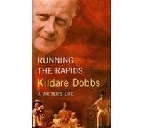 Running the Rapids Kildare Dobbs (Auteur)
