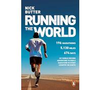 Running The World: My World-Record-Breaking Adventure to Run a Marathon in Every Country on Earth