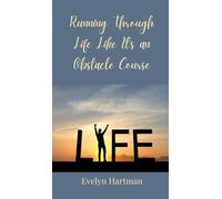 Running Through Life Like It's an Obstacle Course