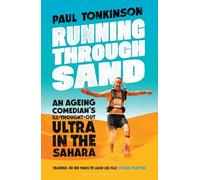 Running Through Sand: An Ageing Comedian’s Ill-Thought-Out Ultra in the Sahara