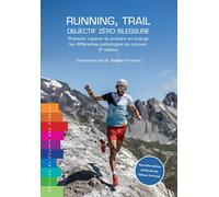 Running, trail : objectif zero blessure - prevenir, reperer et - Jacques Pruvost - Chemin Des Cretes - broché - Guide