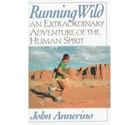 Running Wild: An Extraordinary Adventure from the Spiritual World of Running