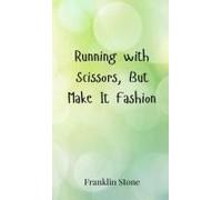 Running With Scissors, But Make It Fashion