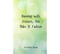 Running With Scissors, But Make It Fashion