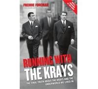 Running with the Krays The Final Truth About The Krays and the Underworld We Lived In by Freddie Foreman Freddie Foreman, (Auteur)