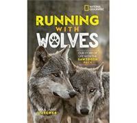 Running with Wolves by National Geographic Kids Inconnu (Auteur)