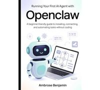 Running Your First AI Agent with OpenClaw: A Beginner-Friendly Guide to Installing, Connecting, and Automating Tasks Without Coding