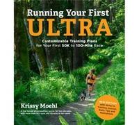 Running Your First Ultra by Krissy Moehl Krissy Moehl (Auteur)