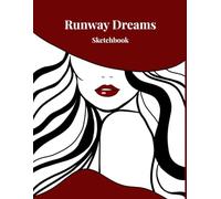 Runway Dreams Sketchbook: A Chic 100-Page Fashion Drawing Book for Women and Teens | Blank Pages for Outfit Design, Style Planning, and Creative Doodles