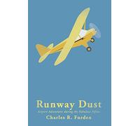 Runway Dust: Airport Adventures during the Fabulous Fifties