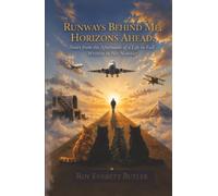 Runways Behind Me, Horizons Ahead: Notes from the Aftermath of a Life in Full Written in His Nineties