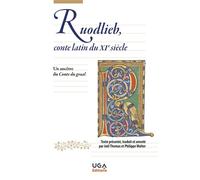 Ruodlieb, conte latin du XIe siècle Un ancêtre du Conte du graal - Moine Anonyme du XIéme siècle - Uga - broché - Essai