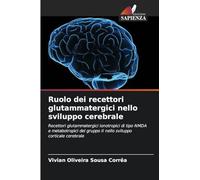Ruolo dei recettori glutammatergici nello sviluppo cerebrale