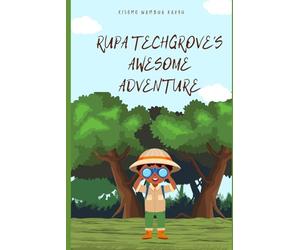 Rupa Techgrove’s Awesome Adventure: Part of the Dragon Chronicles 1