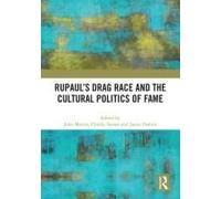 Rupaul's Drag Race And The Cultural Politics Of Fame