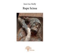 Rupe Scissa - Jean-Luc Bailly - Edilivre-Aparis - broché - Roman