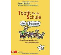 Rupert Dernick – Topfit für die Schule durch kreatives Lernen im Familienalltag – Poche