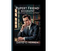 RUPERT FRIEND BIOGRAPHY: A Journey Through Talent, Passion, and Purpose