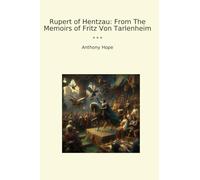 Rupert of Hentzau: From The Memoirs of Fritz Von Tarlenheim