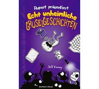Jeff Kinney Dietma Rupert präsentiert: Echt unheimliche Gruselgeschichte (Relié)