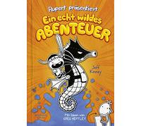 Jeff Kinney – Rupert präsentiert: Ein echt wildes Abenteuer – Mit Ideen von – Relié