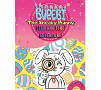 Rupert the sneaky bunny s nd find adventure for kids 4-8: A Fun Easter Hidden Objects Activity Book | Bunny Puzzle Games and Egg Hunt Adventure