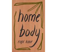 Rupi Kaur – Home Body – Poche