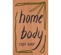 Rupi Kaur – Home Body – Poche