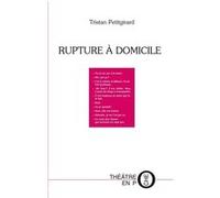 Rupture à domicile Tristan Petitgirard (Auteur)
