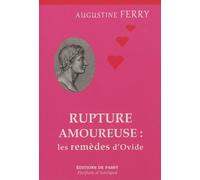 Rupture amoureuse Les remèdes d'Ovide - Augustine Ferry - De Passy - broché - Essai