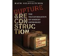 Rupture And Reconstruction: The Transformation Of Modern Orthodoxy