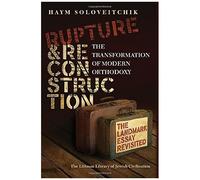 Rupture And Reconstruction: The Transformation Of Modern Orthodoxy