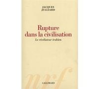 Rupture dans la civilisation Jacques Julliard (Auteur)