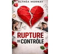 Rupture de contrôle: Thriller psychologique haletant sur la manipulation émotionnelle - nouveauté 2026