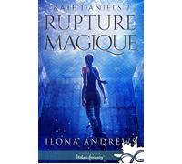 Rupture Magique Kate Daniels, T7 - Ilona Andrews - MxM Bookmark - broché - Roman