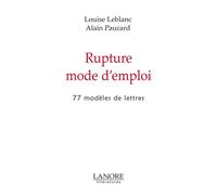 Rupture mode d'emploi - 77 modèles de lettres 70 modèles de lettres - Alain Paucard - Lanore - broché - Roman