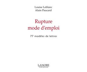 Rupture mode d'emploi - 77 modèles de lettres 70 modèles de lettres - Alain Paucard - Lanore - broché - Roman