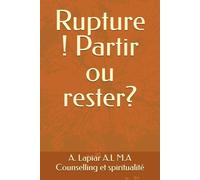 Rupture ! Partir ou rester?