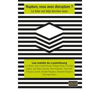 Rupture, vous avez disrupture? - Le futur est déjà derrière nous