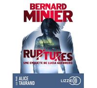 Ruptures 1 CD audio - Bernard Minier - Lizzie - Univers Audio - Texte lu (CD) - Textes lus CD