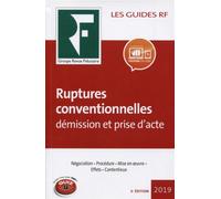 Ruptures conventionnelles démission et prise d'acte 2019 Négociation. Procédure. Mise en oeuvre. Effets. Contentieux. - Revue Fiduciaire - Revue Fiduciaire - broché - Etude
