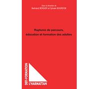 Ruptures de parcours, éducation et formation des adultes Education et formation des adultes - Bertrand Bergier - L'harmattan - broché - Essai
