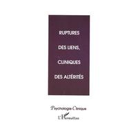 Ruptures des liens, cliniques des altérités - Collectif - L'harmattan - broché - Revue