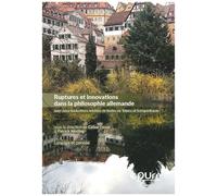 Ruptures Et Innovations Dans La Philosophie Allemande - Avec Deux Traductions Inédites De Textes De Tetens Et Schopenhauer
