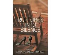 Ruptures into Silence Carol Andrews Redhead (Auteur)