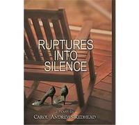 Ruptures into Silence Carol Andrews Redhead (Auteur)