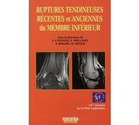 Ruptures tendineuses recentes et anciennes du membre superieur Y CATTONE (Auteur)