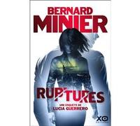 Bernard Minier – Ruptures – Une enquête de Lucia Guerrero – Tome 3 – Broché
